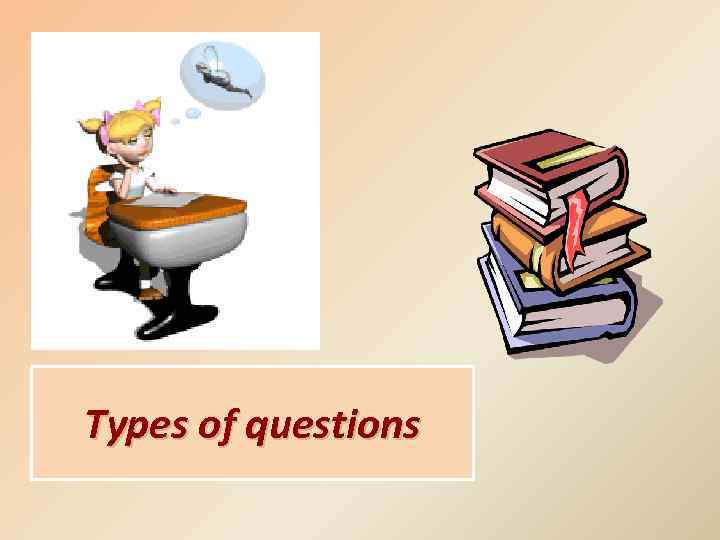 Types of questions 