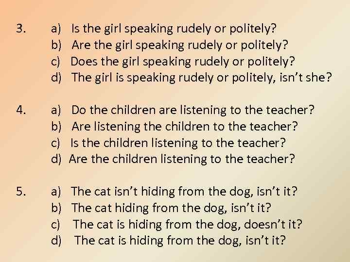 3. a) b) c) d) Is the girl speaking rudely or politely? Are the