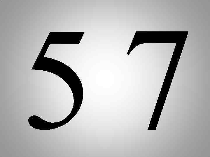 57 