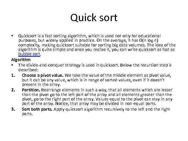 Quick sort Quicksort is a fast sorting algorithm, which is used not only for