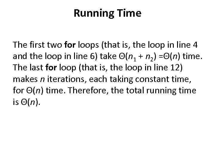 Running Time The first two for loops (that is, the loop in line 4