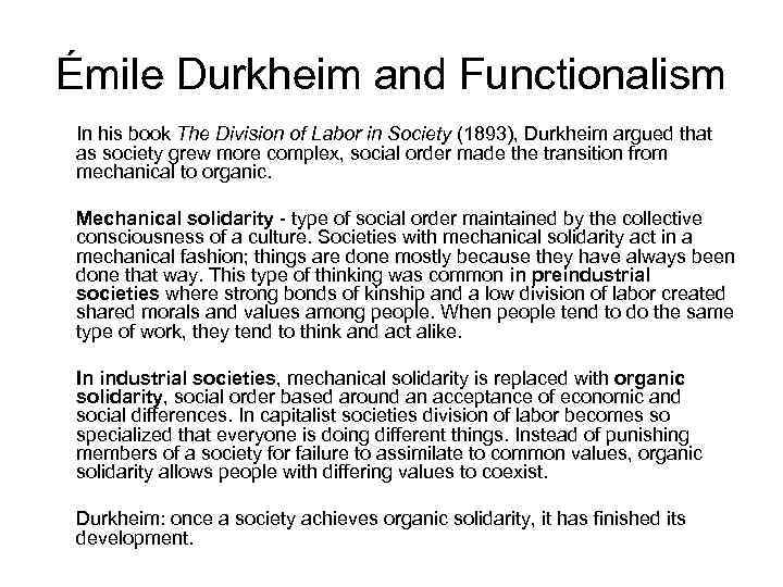 Émile Durkheim and Functionalism In his book The Division of Labor in Society (1893),