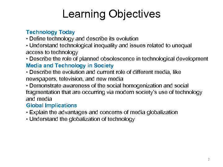 Learning Objectives Technology Today • Define technology and describe its evolution • Understand technological