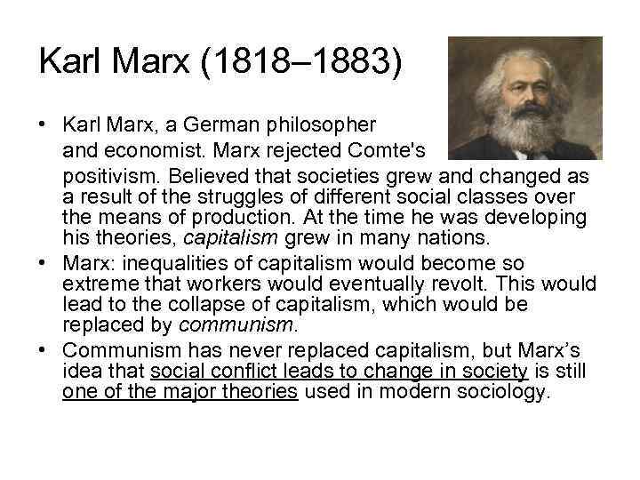 Karl Marx (1818– 1883) • Karl Marx, a German philosopher and economist. Marx rejected