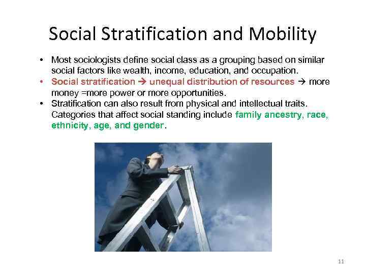 Social Stratification and Mobility • Most sociologists define social class as a grouping based