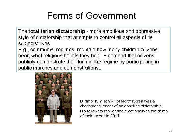 Forms of Government The totalitarian dictatorship - more ambitious and oppressive style of dictatorship