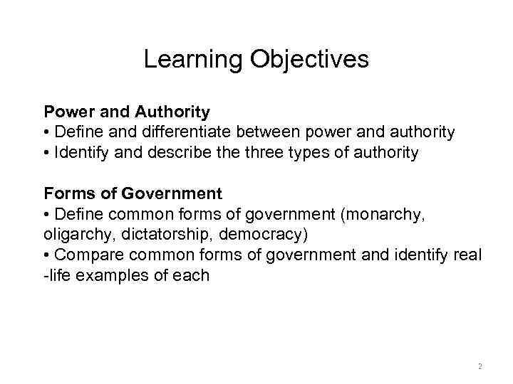 Learning Objectives Power and Authority • Define and differentiate between power and authority •