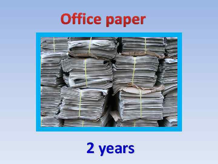 Office paper 2 years 