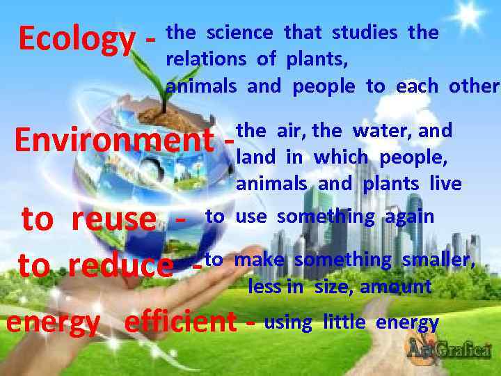Ecology - the science that studies the relations of plants‚ animals and people to