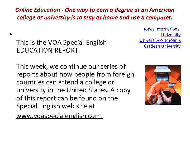 Online Education - One way to earn a degree at an American college or