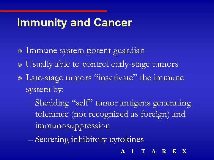 Immunity and Cancer ¥ ¥ ¥ Immune system potent guardian Usually able to control