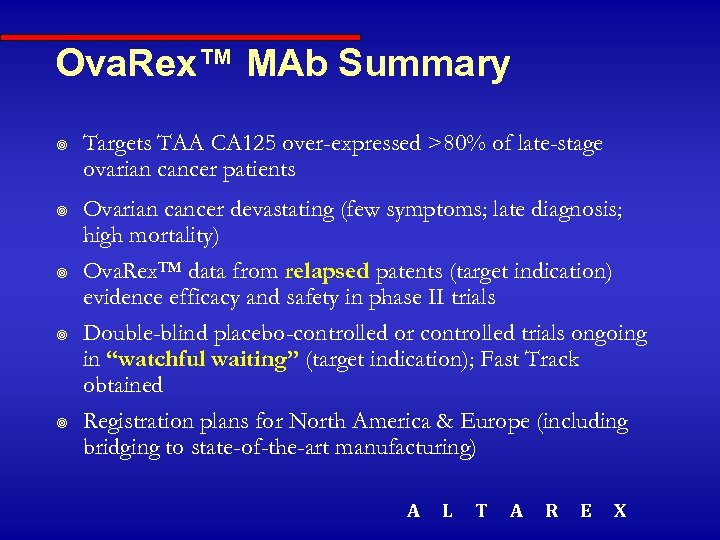 Ova. Rex™ MAb Summary ¥ ¥ ¥ Targets TAA CA 125 over-expressed >80% of