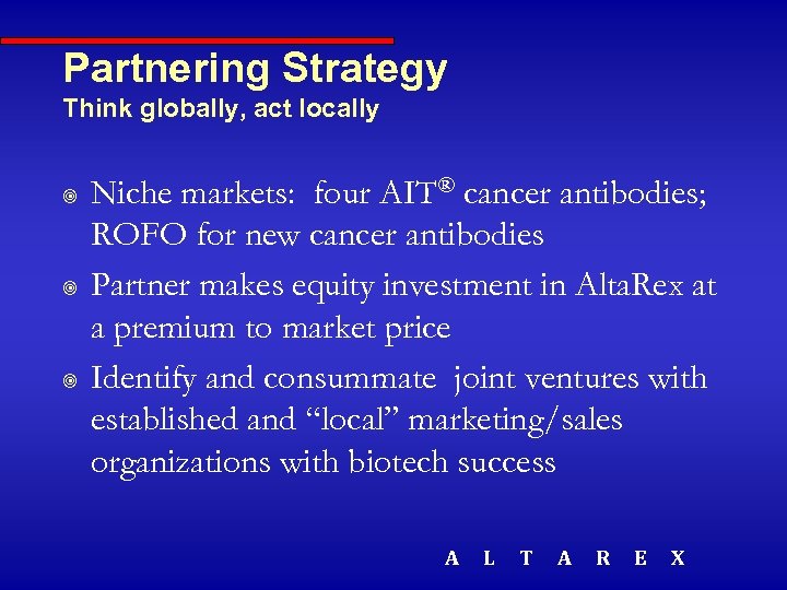 Partnering Strategy Think globally, act locally ¥ ¥ ¥ Niche markets: four AIT® cancer