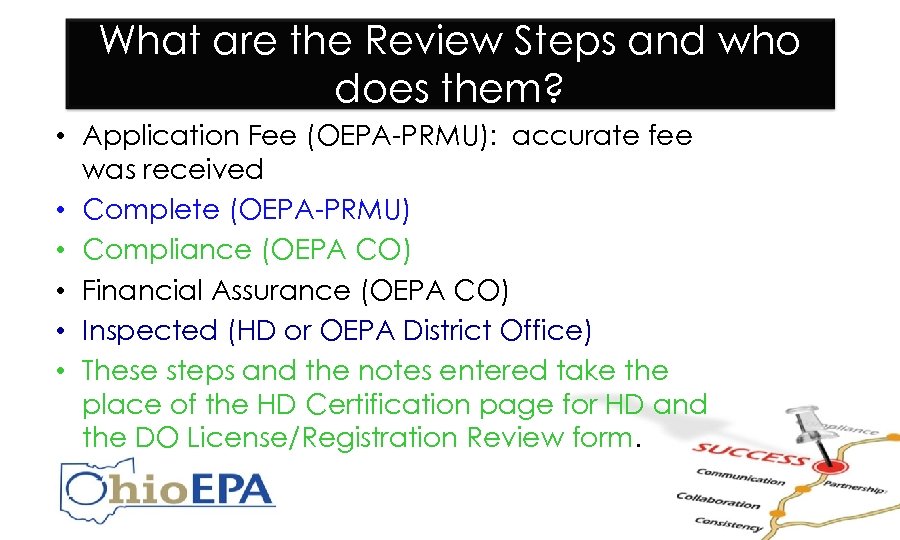 What are the Review Steps and who does them? • Application Fee (OEPA-PRMU): accurate
