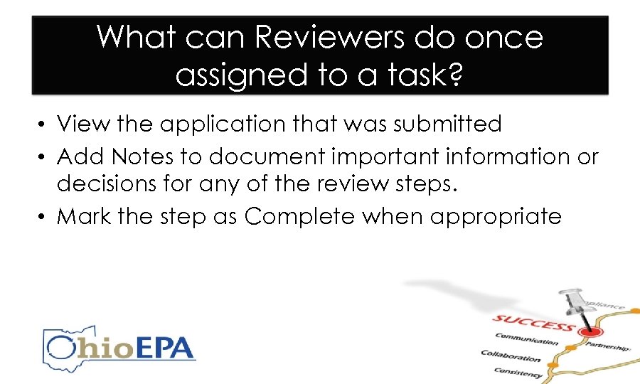What can Reviewers do once assigned to a task? • View the application that