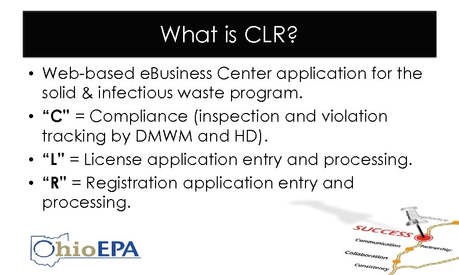 What is CLR? • Web-based e. Business Center application for the solid & infectious