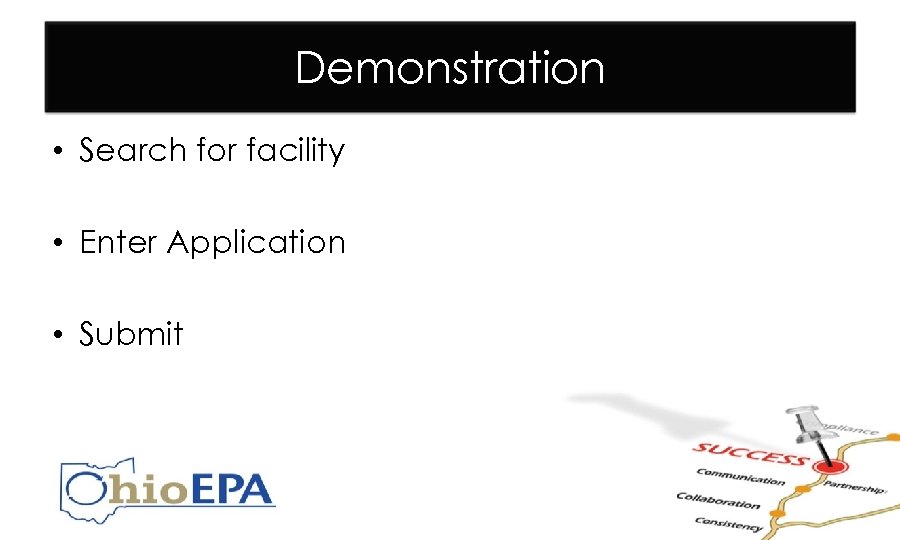Demonstration • Search for facility • Enter Application • Submit 