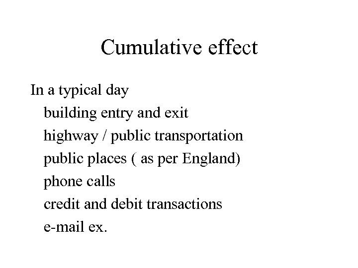 Cumulative effect In a typical day building entry and exit highway / public transportation