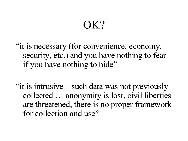 OK? “it is necessary (for convenience, economy, security, etc. ) and you have nothing