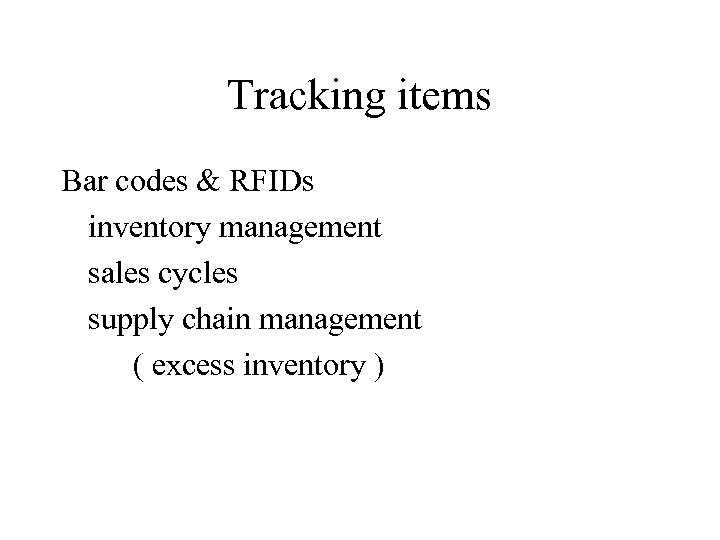 Tracking items Bar codes & RFIDs inventory management sales cycles supply chain management (