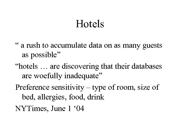 Hotels “ a rush to accumulate data on as many guests as possible” “hotels