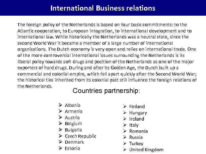International Business relations The foreign policy of the Netherlands is based on four basic