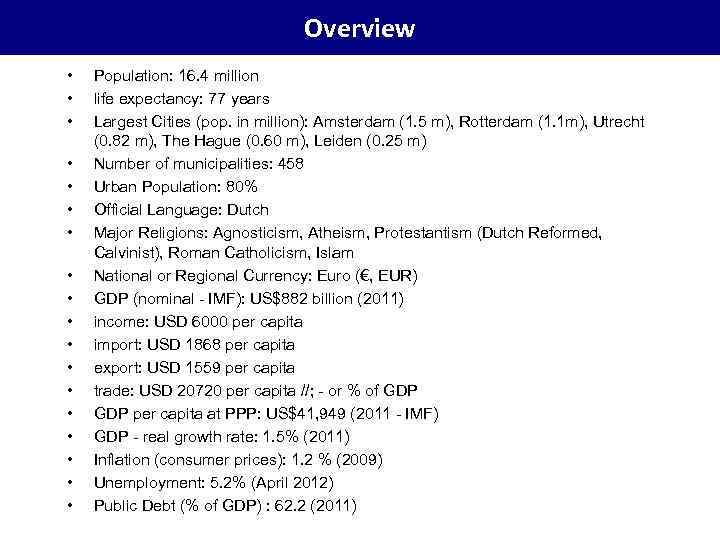 Overview • • • • • Population: 16. 4 million life expectancy: 77 years