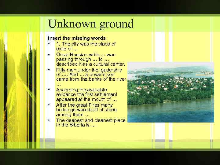 Unknown ground Insert the missing words • 1. The city was the place of