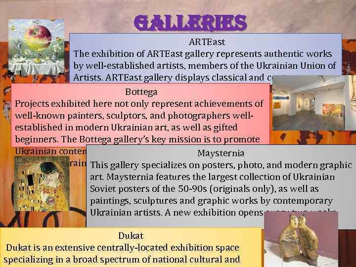 Galleries ARTEast The exhibition of ARTEast gallery represents authentic works by well-established artists, members