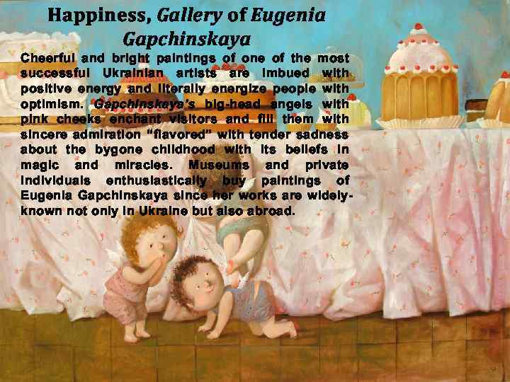 Happiness, Gallery of Eugenia Gapchinskaya Cheerful and bright paintings of one of the most