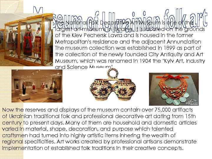 The National Folk Decorative Art Museum is one of the largest art museums in