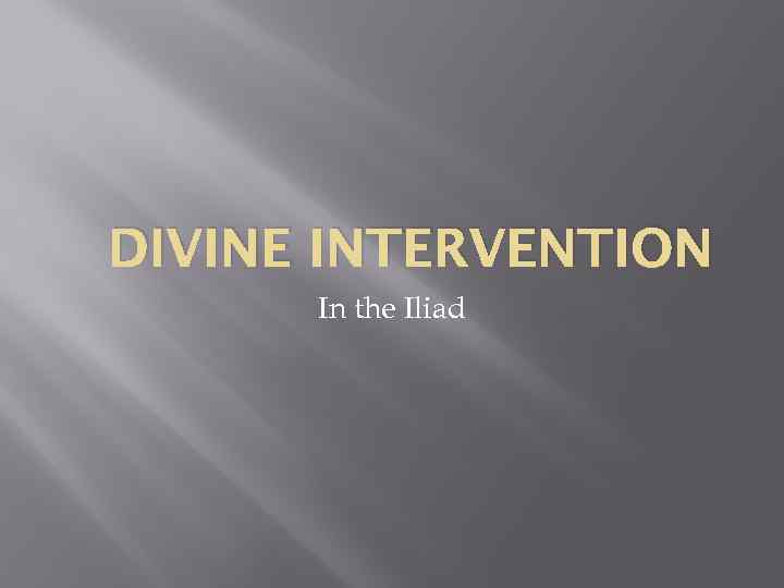 divine intervention in the iliad essay