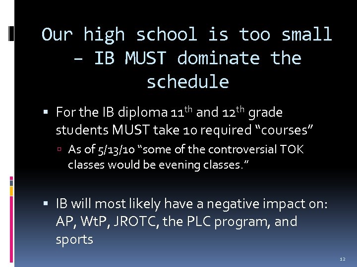 Our high school is too small – IB MUST dominate the schedule For the