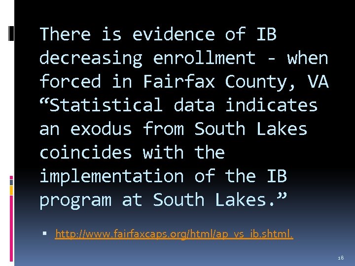 There is evidence of IB decreasing enrollment - when forced in Fairfax County, VA