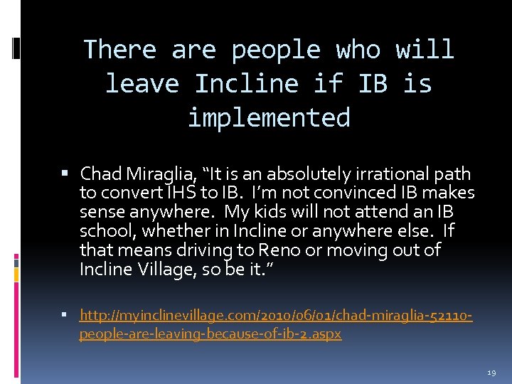 There are people who will leave Incline if IB is implemented Chad Miraglia, “It