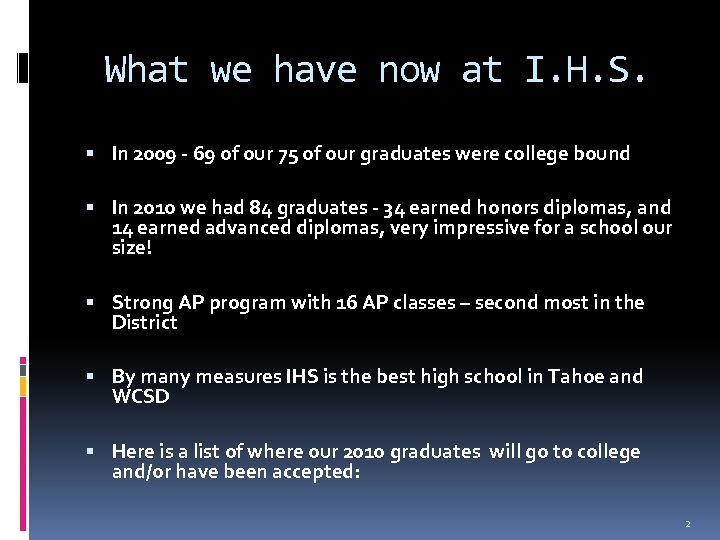 What we have now at I. H. S. In 2009 - 69 of our