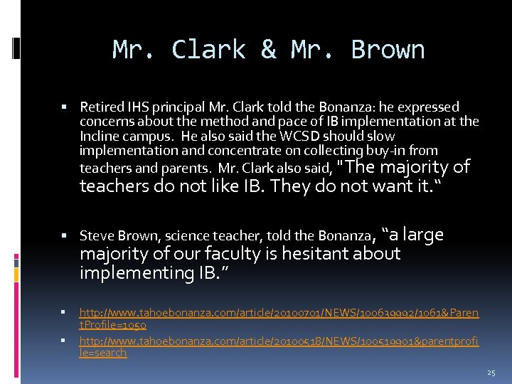 Mr. Clark & Mr. Brown Retired IHS principal Mr. Clark told the Bonanza: he