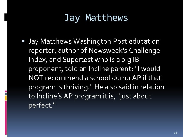 Jay Matthews Washington Post education reporter, author of Newsweek's Challenge Index, and Supertest who