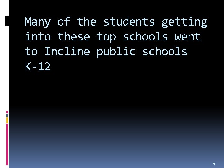 Many of the students getting into these top schools went to Incline public schools