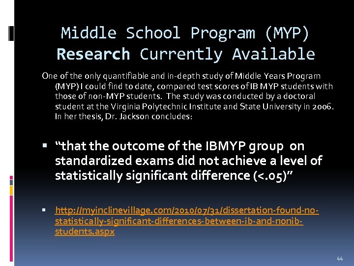 Middle School Program (MYP) Research Currently Available One of the only quantifiable and in-depth