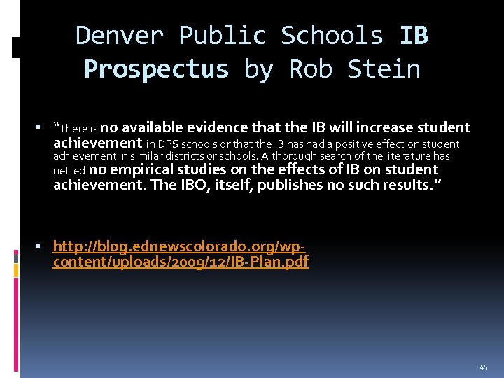 Denver Public Schools IB Prospectus by Rob Stein “There is no available evidence that