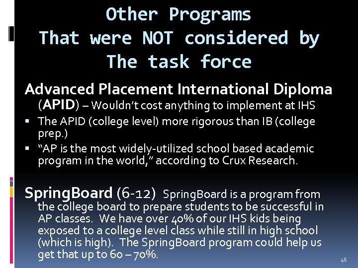 Other Programs That were NOT considered by The task force Advanced Placement International Diploma