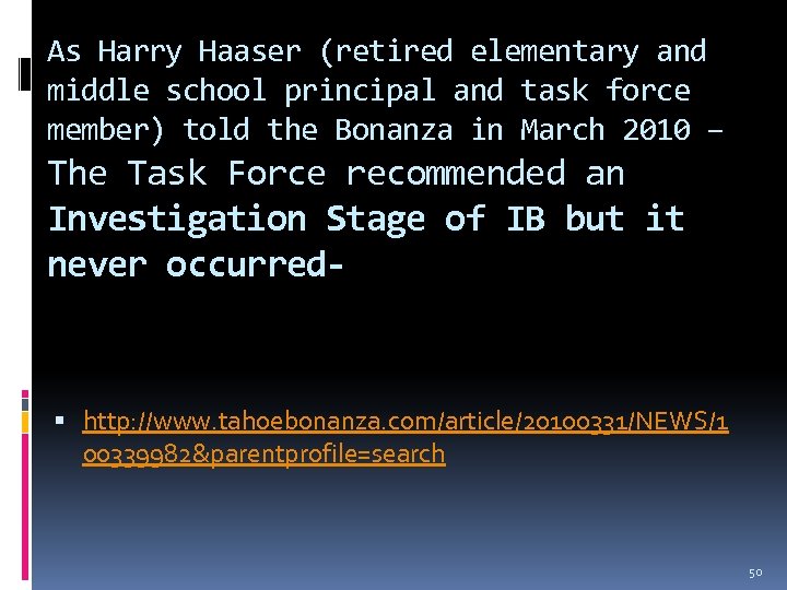 As Harry Haaser (retired elementary and middle school principal and task force member) told