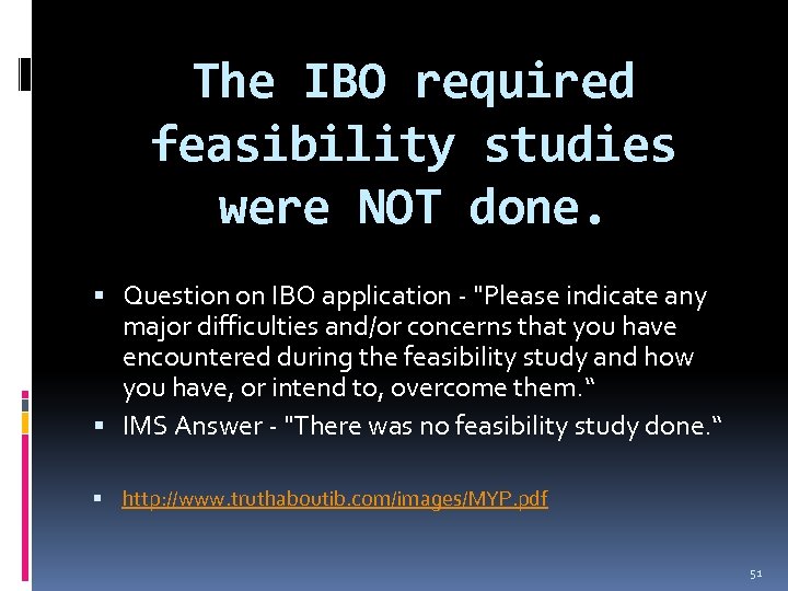 The IBO required feasibility studies were NOT done. Question on IBO application - 