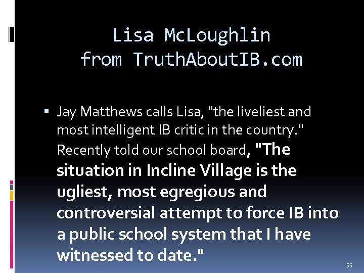 Lisa Mc. Loughlin from Truth. About. IB. com Jay Matthews calls Lisa, 