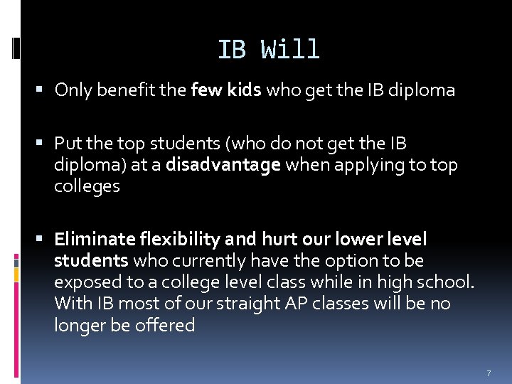 IB Will Only benefit the few kids who get the IB diploma Put the