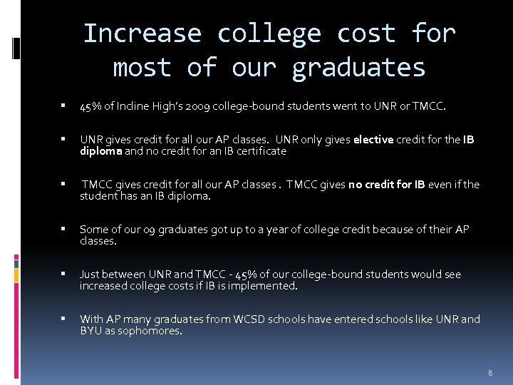 Increase college cost for most of our graduates 45% of Incline High’s 2009 college-bound