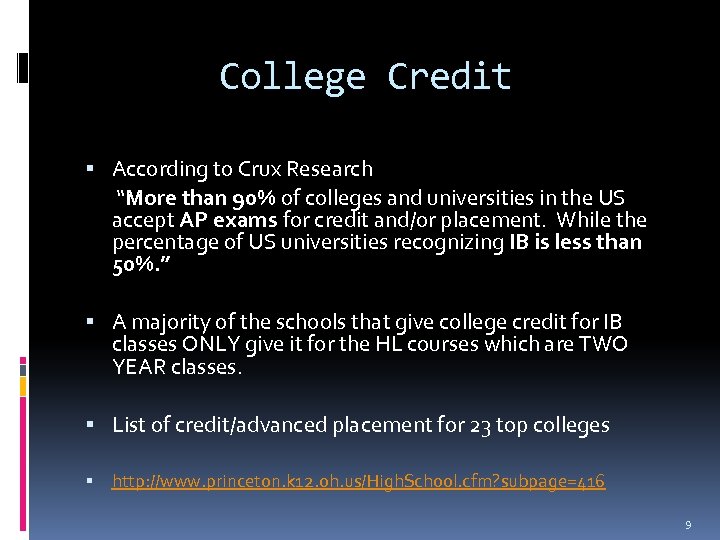 College Credit According to Crux Research “More than 90% of colleges and universities in