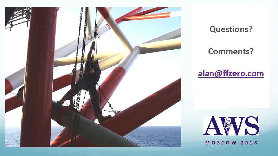 Questions? Comments? alan@ffzero. com MOSCOW 2016 