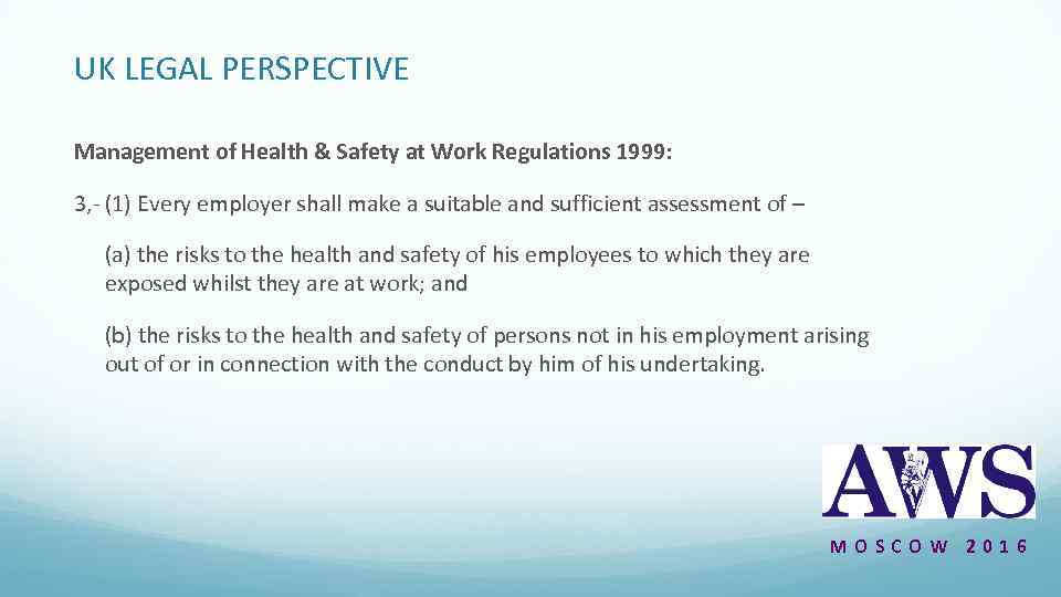 UK LEGAL PERSPECTIVE Management of Health & Safety at Work Regulations 1999: 3, -